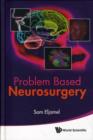 Image for Problem Based Neurosurgery