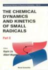 Image for The Chemical Dynamics and Kinetics of Small Radicals. : Vol 2.