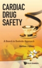 Image for Cardiac Drug Safety: A Bench To Bedside Approach