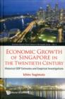 Image for Economic Growth Of Singapore In The Twentieth Century: Historical Gdp Estimates And Empirical Investigations