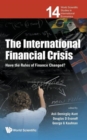 Image for International Financial Crisis, The: Have The Rules Of Finance Changed?