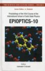 Image for Epioptics-10 - Proceedings Of The 43rd Course Of The International School Of Solid State Physics