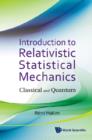 Image for Introduction to relativistic statistical mechanics: classical and quantum