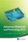Image for Advanced materials and processing 2010: proceedings of the 6th International Conference on ICAMP 2010, Yunnan, PR China, 19-23 July 2010