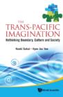 Image for The trans-Pacific imagination: rethinking boundary, culture and society