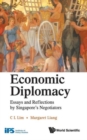 Image for Economic Diplomacy: Essays And Reflections By Singapore&#39;s Negotiators