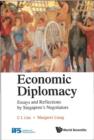Image for Economic diplomacy: essays and reflections by Singapore&#39;s negotiators