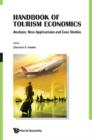 Image for Handbook of tourism economics: analysis, new applications and case studies