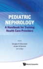 Image for Pediatric Nephrology: A Handbook For Training Health Care Providers