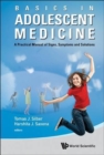 Image for Basics In Adolescent Medicine: A Practical Manual Of Signs, Symptoms And Solutions