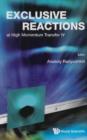 Image for Exclusive Reactions At High Momentum Transfer : Proceedings Of The 4th Workshop