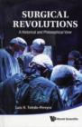 Image for Surgical Revolutions: A Historical And Philosophical View