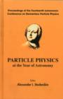 Image for Particle Physics At The Year Of Astronomy - Proceedings Of The Fourteenth Lomonosov Conference On Elementary Particle Physics