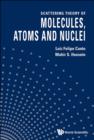 Image for Scattering theory of molecules, atoms, and nuclei