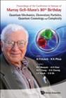Image for PROCEEDINGS OF THE CONFERENCE IN HONOUR OF MURRAY GELL-MANN&#39;S 80TH BIRTHDAY: QUANTUM MECHANICS, ELEMENTARY PARTICLES, QUANTUM COSMOLOGY AND COMPLEXITY
