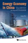 Image for Energy economy in China: policy imperatives, market dynamics, and regional developments