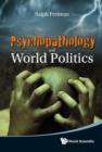 Image for Psychopathology and world politics