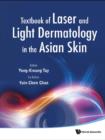 Image for Textbook of laser and light dermatology in the Asian skin