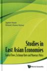 Image for Studies In East Asian Economies: Capital Flows, Exchange Rates And Monetary Policy