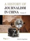 Image for A History of Journalism in China : Vol. 7