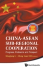 Image for China-asean Sub-regional Cooperation: Progress, Problems And Prospect
