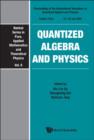 Image for Quantized algebra and physics: proceedings of international workshop, Tianjin, China, 23-26 July 2009