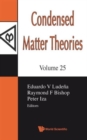 Image for Condensed Matter Theories, Volume 25 - Proceedings Of The 33rd International Workshop