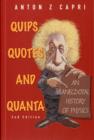 Image for Quips, quotes, and quanta  : an anecdotal history of physics
