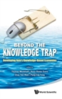 Image for Beyond The Knowledge Trap: Developing Asia&#39;s Knowledge-based Economies