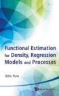 Image for Functional Estimation For Density, Regression Models And Processes