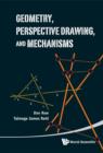 Image for Geometry, Perspective Drawing, And Mechanisms