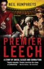 Image for Premier leech: a story of greed, sleaze and corruption