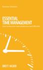 Image for Essential time management: how to become more productive and effective