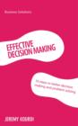 Image for Effective decision making: 10 steps to better decision making and problem solving