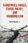 Image for Currencies, Crises, Fiscal Policy, And Coordination
