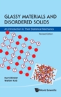 Image for Glassy Materials And Disordered Solids: An Introduction To Their Statistical Mechanics (Revised Edition)