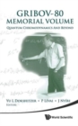 Image for Gribov-80 Memorial Volume: Quantum Chromodynamics And Beyond - Proceedings Of The Memorial Workshop Devoted To The 80th Birthday Of V N Gribov