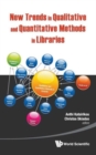 Image for New trends in qualitative and quantitative methods in libraries  : proceedings of the International Conference on QQML2010, Chania, Crete, Greece, 25-28 May 2010