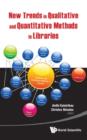 Image for New trends in qualitative and quantitative methods in libraries: proceedings of the International Conference on QQML2010, Chania, Crete, Greece, 25-28 May 2010