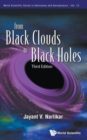 Image for From Black Clouds To Black Holes (Third Edition)