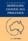 Image for MODELLING COASTAL SEA PROCESSES: PROCEEDINGS OF THE INTERNATIONAL OCEAN AND ATMOSPHERE PACIFIC CONFERENCE