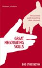 Image for Great negotiating skills  : the essential guide to getting what you want