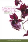 Image for The essential guide to growing orchids in the tropics