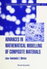 Image for Advances in Mathematical Modelling of Composite Materials.