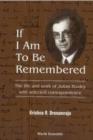 Image for If I Am to Be Remembered: Correspondence of Julian Huxley.