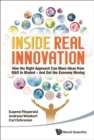 Image for Inside Real Innovation: How the Right Approach Can Move Ideas from R&amp;d to Market - And Get the Economy Moving