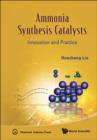 Image for Ammonia synthesis catalysts: innovation and practice
