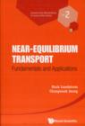 Image for Near-equilibrium transport  : fundamentals and applications