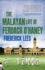 Image for Malayan Life of Ferdach O&#39;Haney