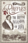 Image for Raffles and the British invasion of Java